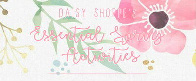Daisy Shoppe's Essential Spring Activities List
