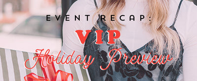 Our VIP Holiday Preview Event with OSC Recap