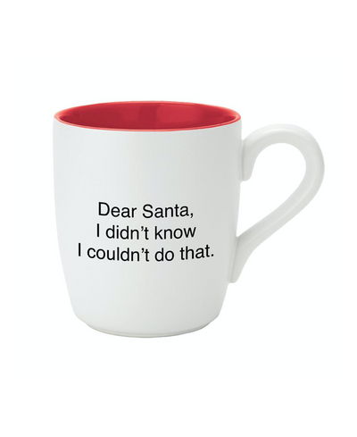 Dear santa, I didn't know I couldn't do that mug