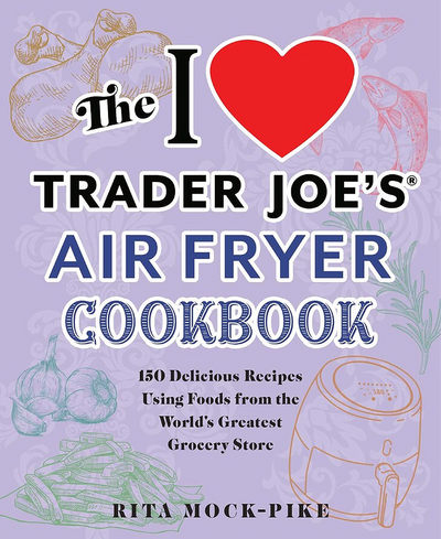 Cover of 'The I ❤️ Trader Joe's Air Fryer Cookbook' with illustrations and text on a purple background.